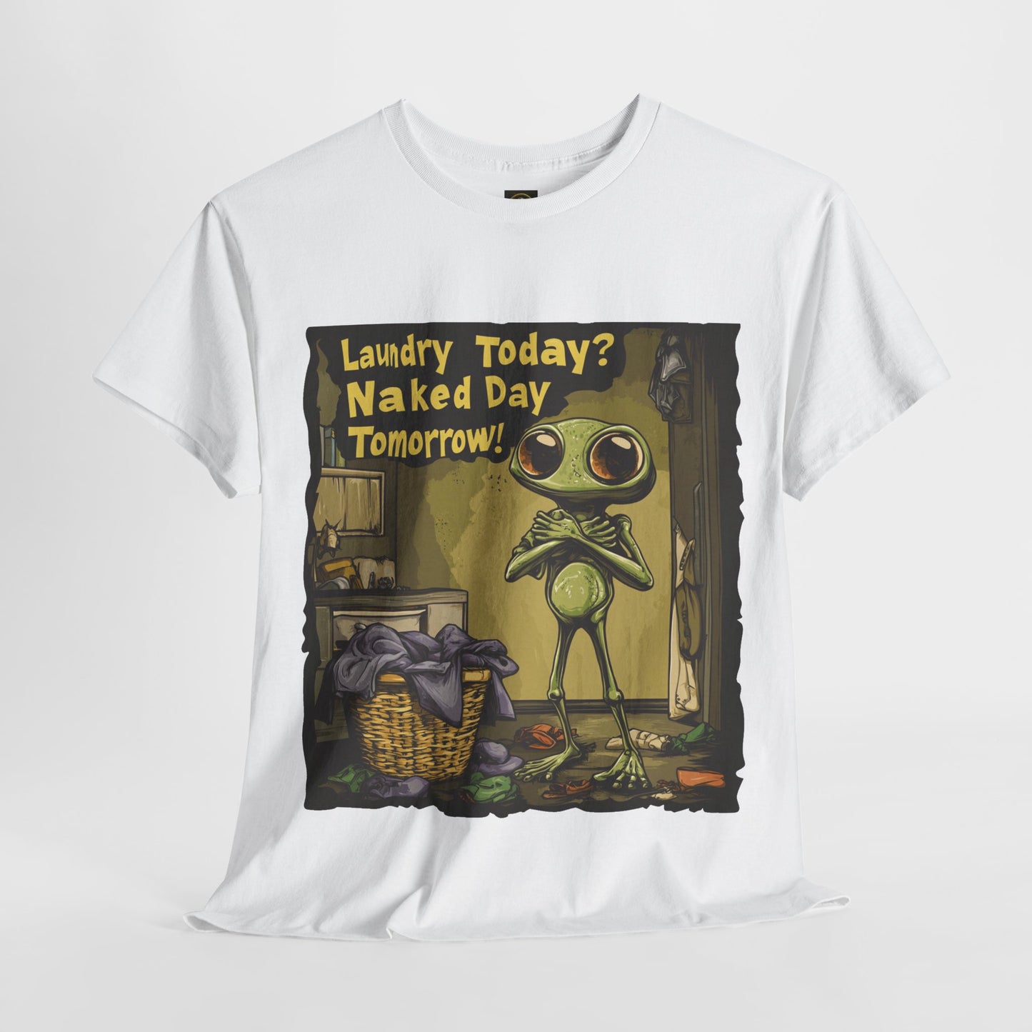 "Laundry Today?, Naked Day Tomorrow!" Alien Tee, Funny Alien T-Shirt