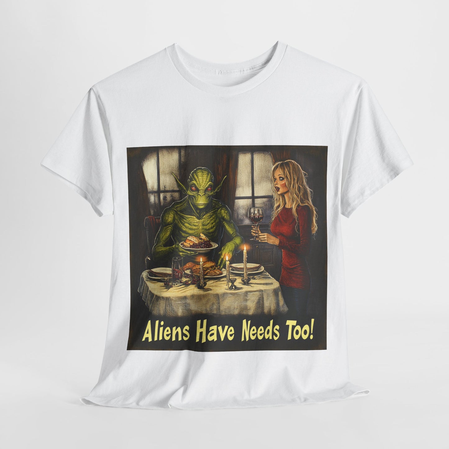 "Aliens Have Needs Too"  Alien Tee, Fun Alien T-shirt