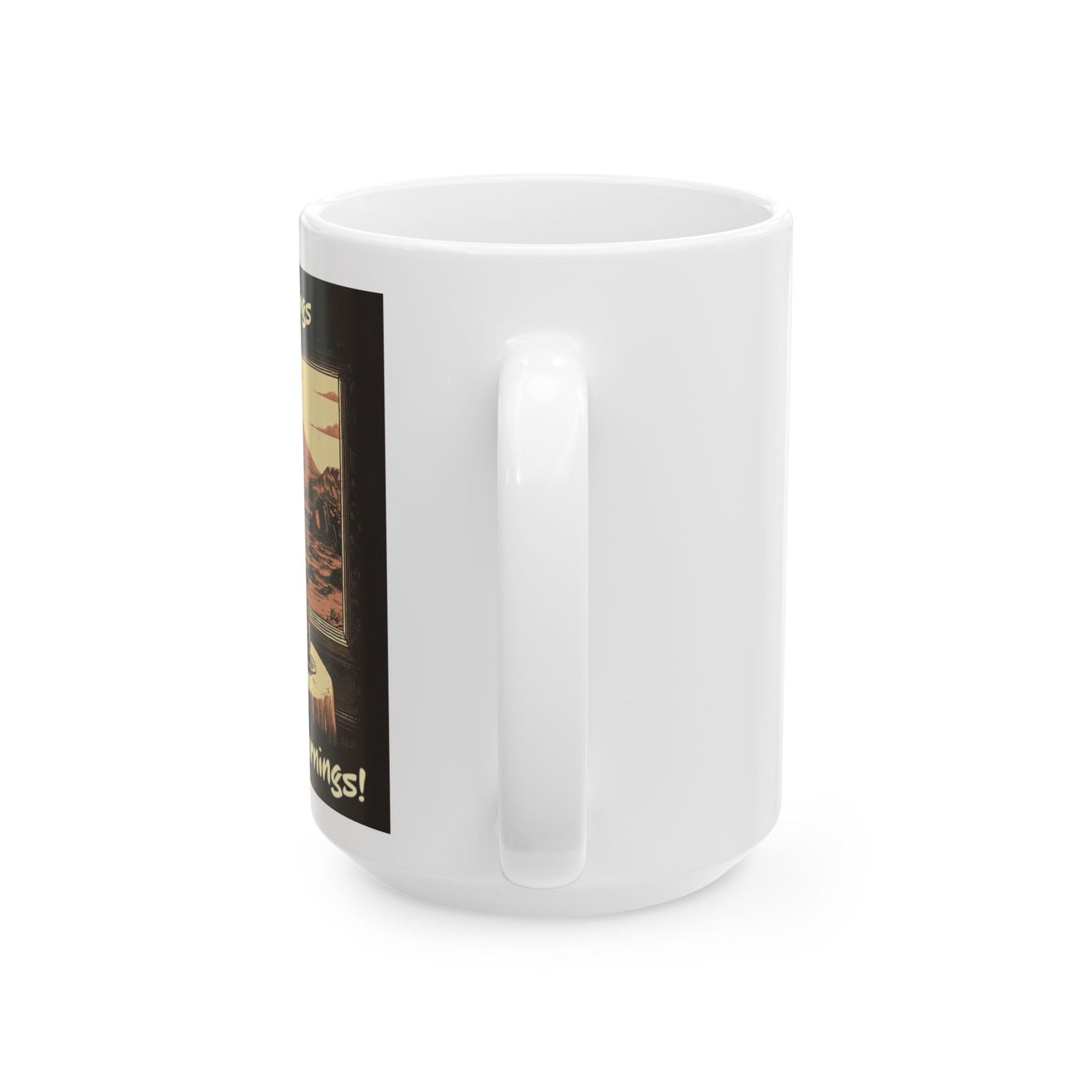 Mars Mug - "Mars Mornings Are The Best Mornings", 11oz and 15oz Ceramic Mug, Coffee Mug