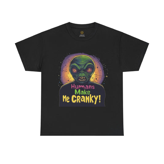 Humans Make Me Cranky Alien T-shirt, Funny Alien Tee