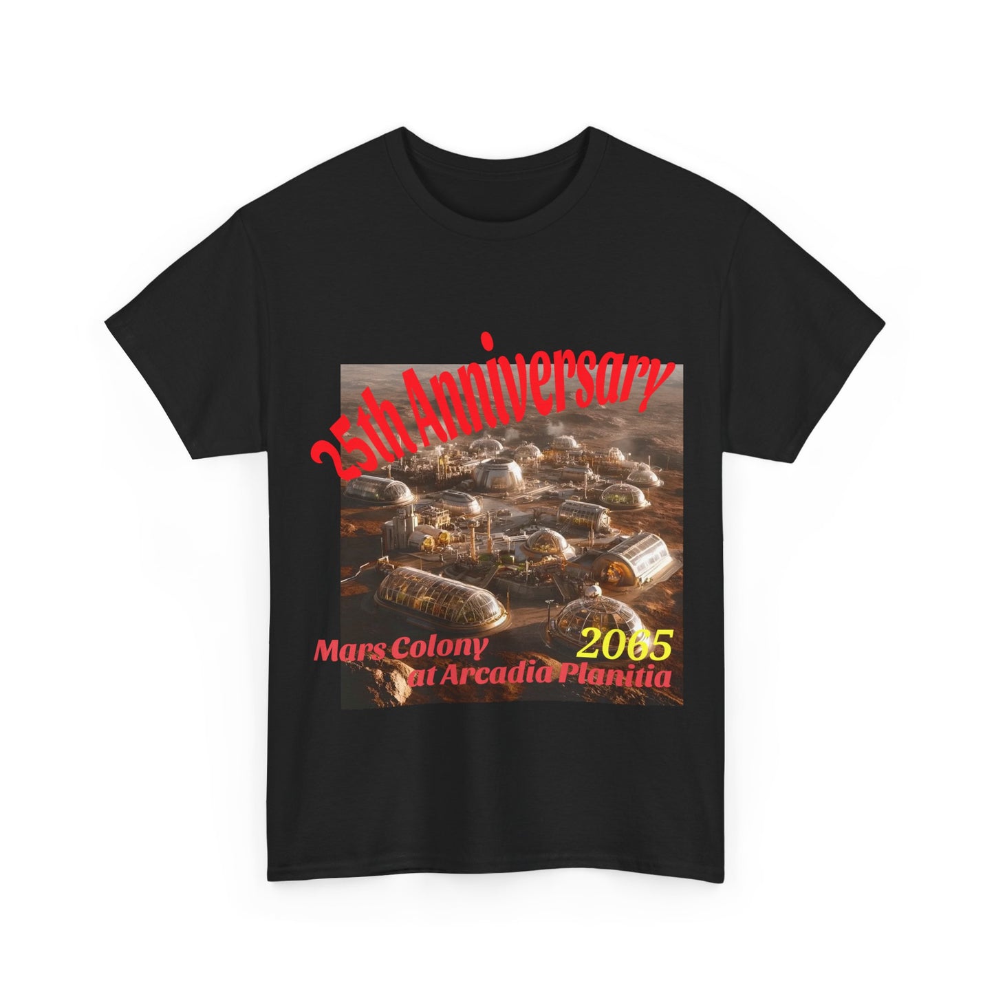 Mars Colony - 25th Anniversary Tee - Arcadia Planitia -2065 Mars T-Shirt