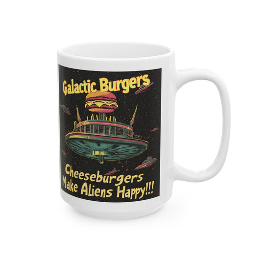 Alien Burgers Ceramic Mug - "Cheeseburgers Make Aliens Happy!!!" - Galactic Spaceship Coffee Mug