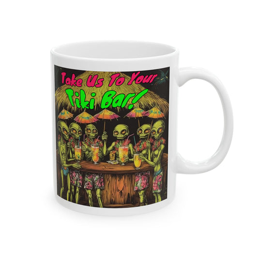 Alien Mug - Take Us To Your Tiki Bar - Funny Humorous Coffee Mug - White - 11oz, 15oz