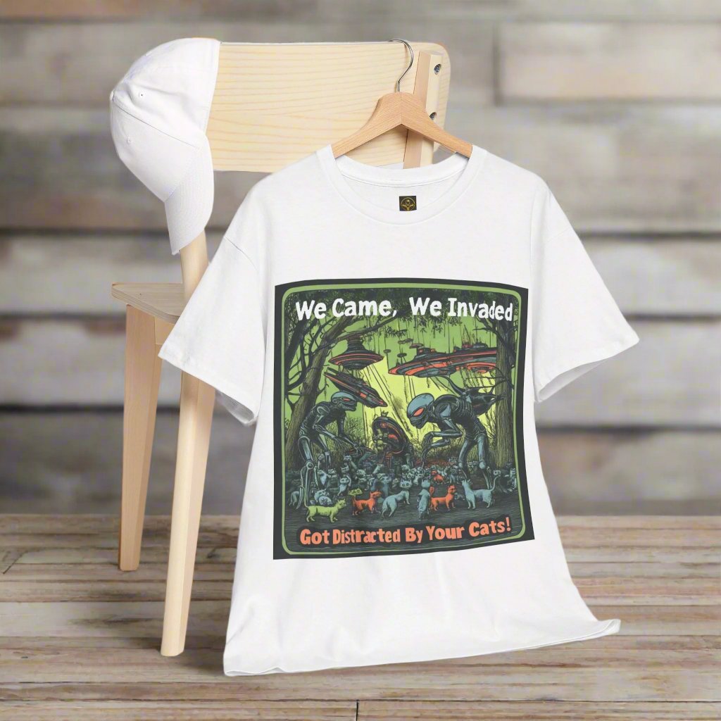 We Came, We Invaded ... Got Distracted By Your Cats!, Alien T-Shirt, Fun Alien Tee