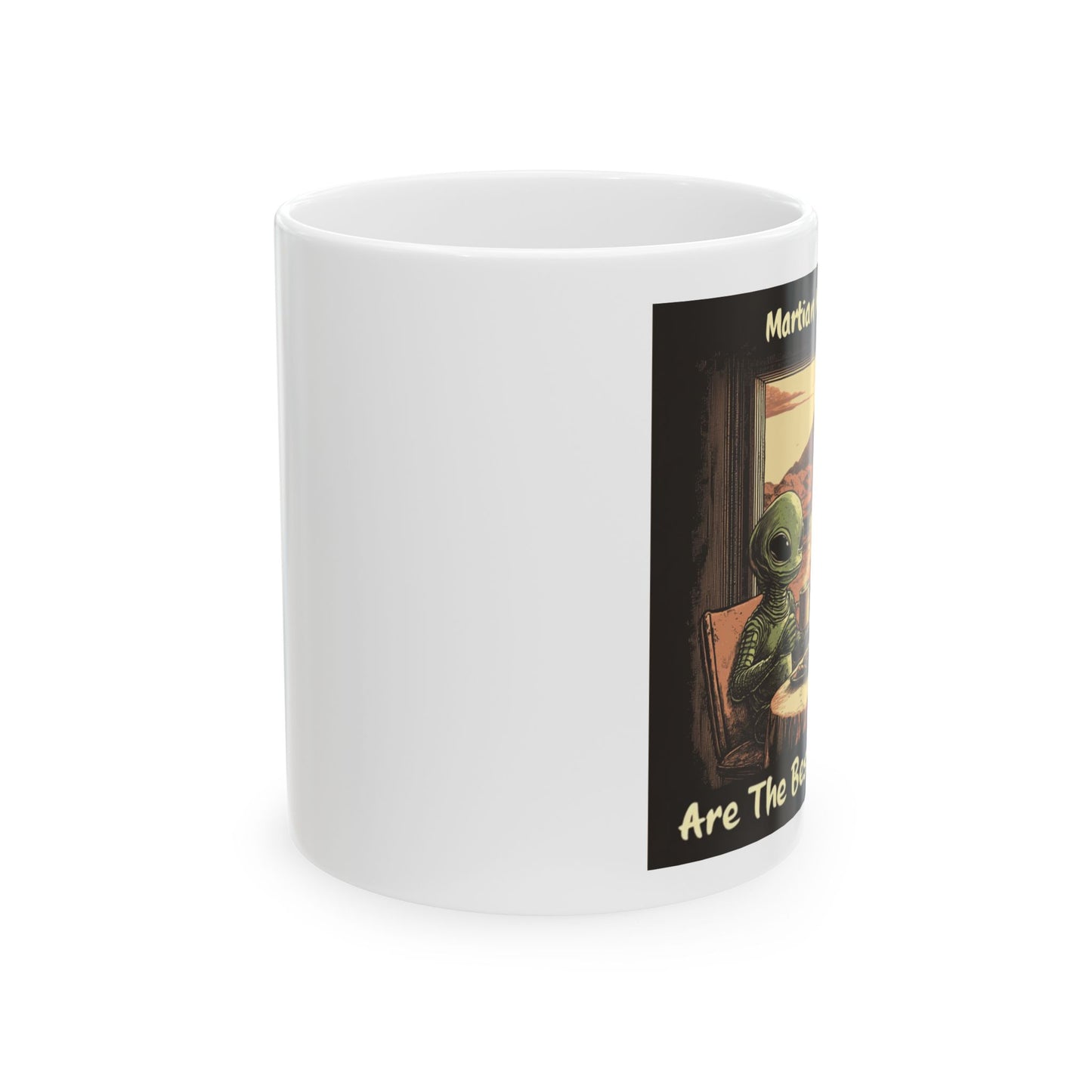 Mars Mug - "Mars Mornings Are The Best Mornings", 11oz and 15oz Ceramic Mug, Coffee Mug