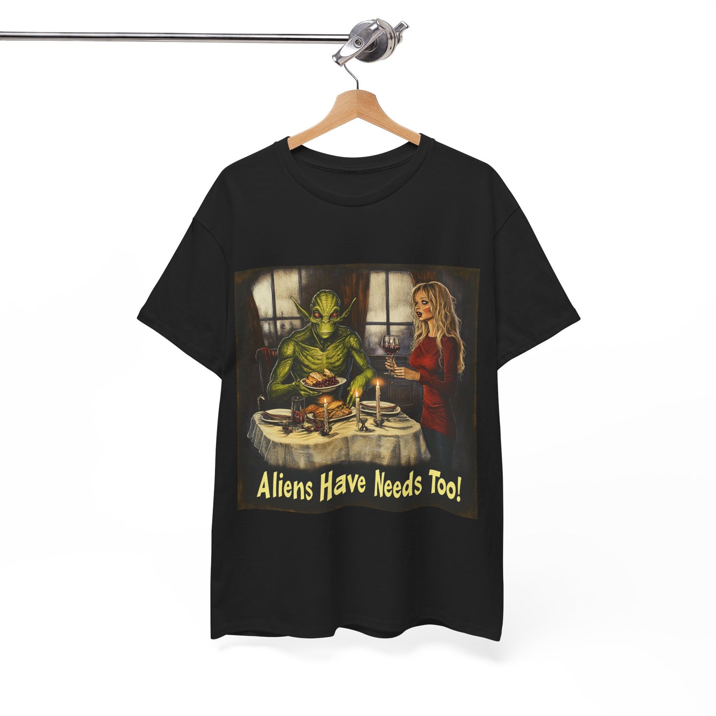 "Aliens Have Needs Too"  Alien Tee, Fun Alien T-shirt