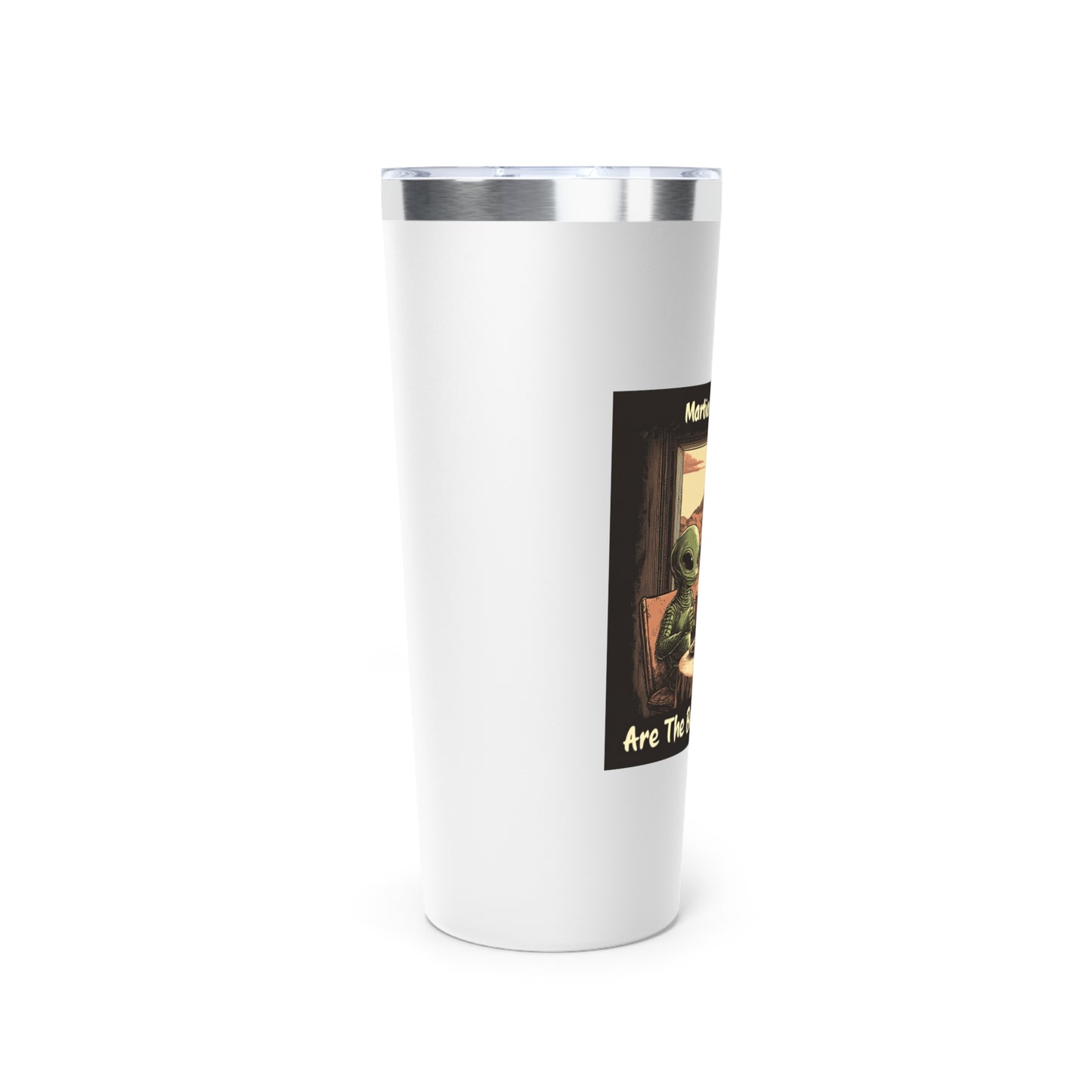 Travel Mug, "Martian Mornings Are The Best Mornings", Alien Mars Coffee Tumbler 22oz