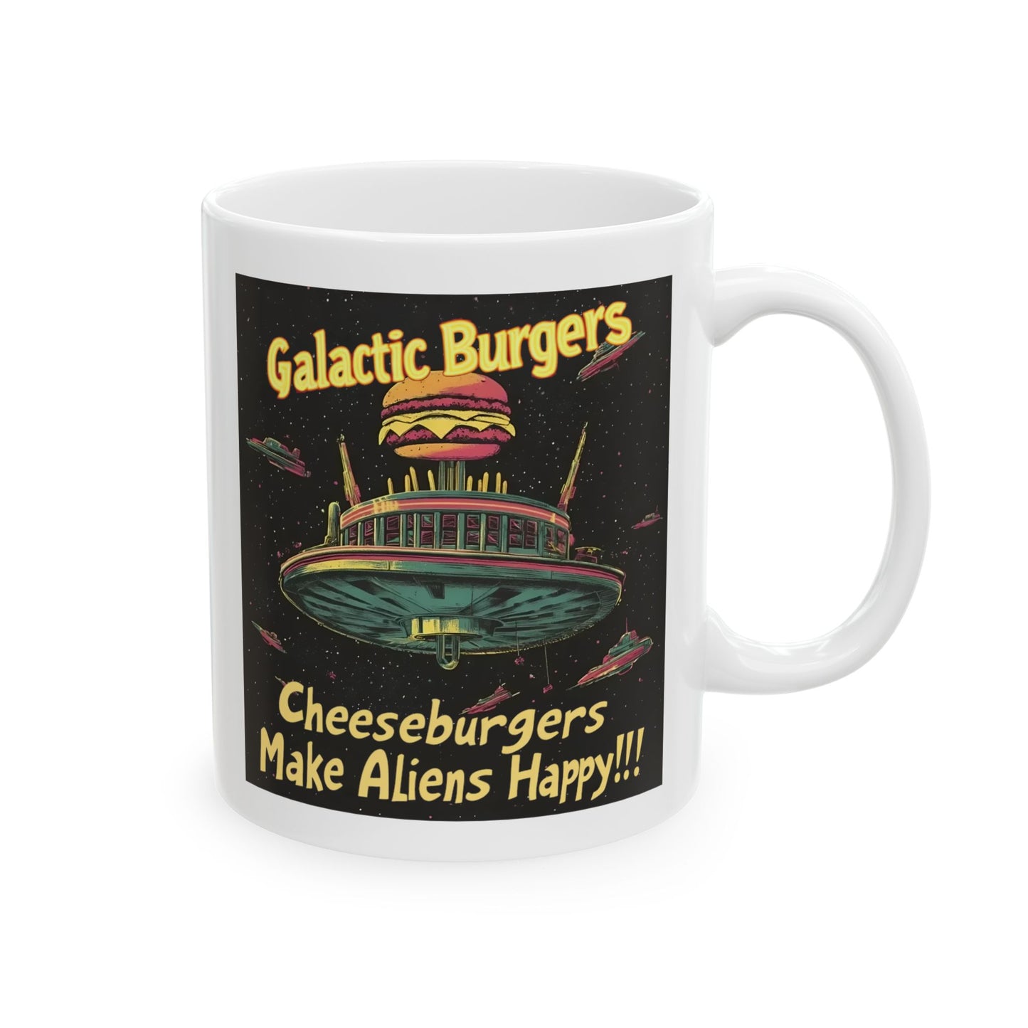 Alien Burgers Ceramic Mug - "Cheeseburgers Make Aliens Happy!!!" - Galactic Spaceship Coffee Mug