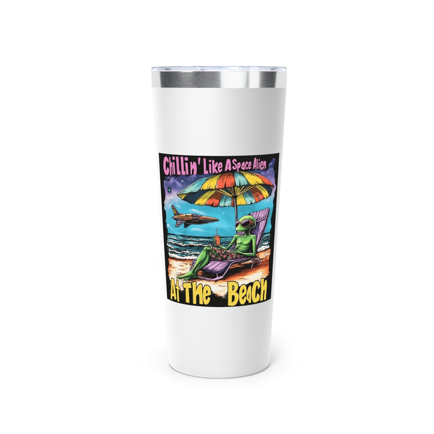 Tumbler, "Chillin' Like A Space Alien at the Beach", 22oz, Travel Mug