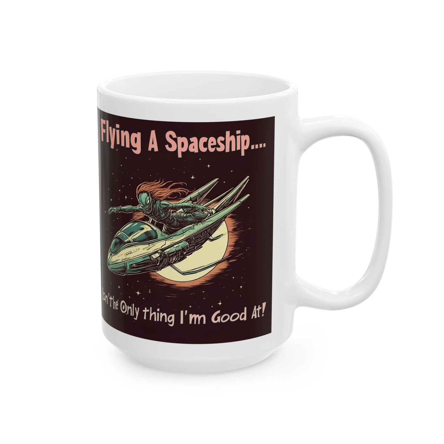 Alien Spaceship Mug - Funny Flying A Spaceship Coffee Mug, 11oz and 15oz