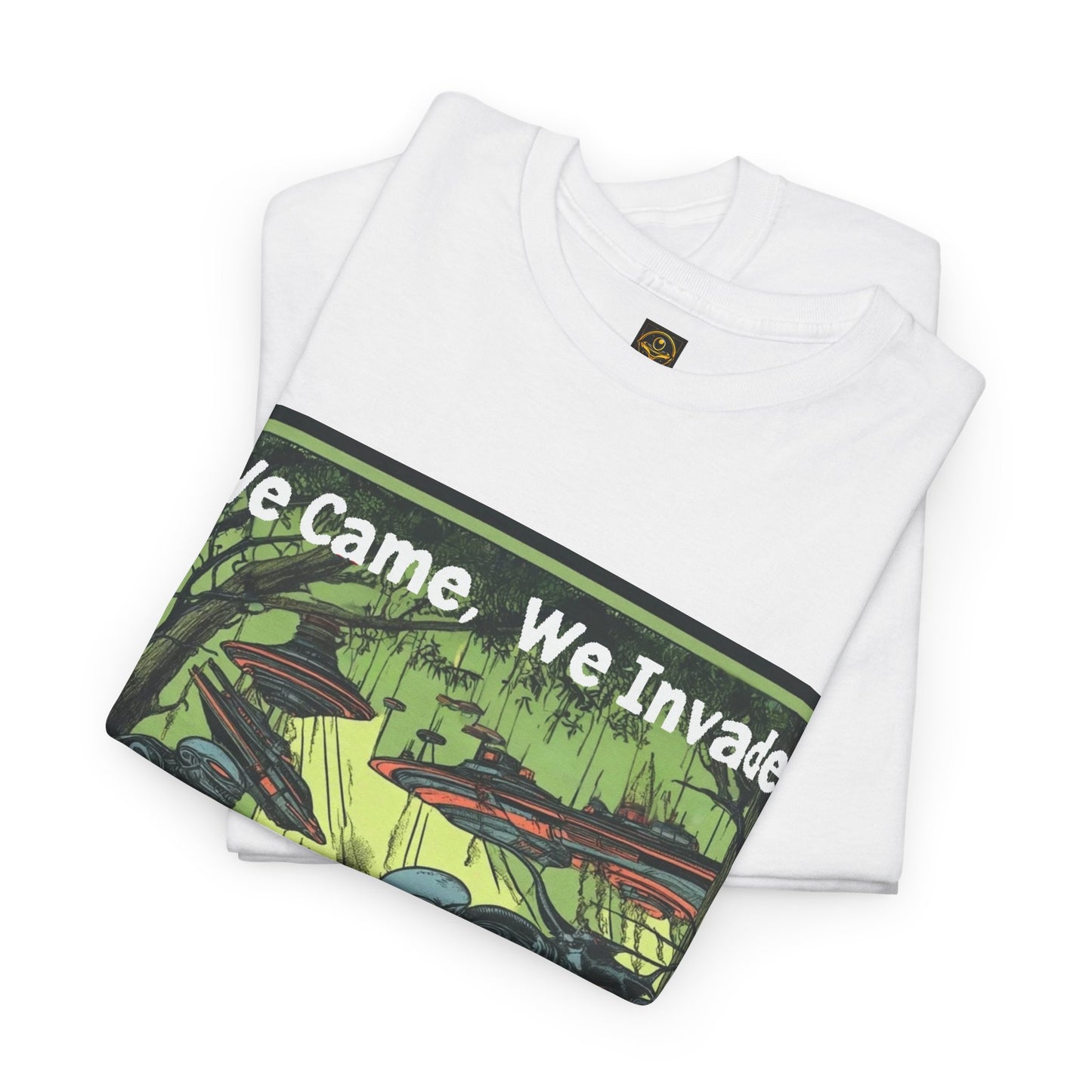 "We Came We Invaded - Got Distracted By Your Cats!" Fun Alien T-shirt