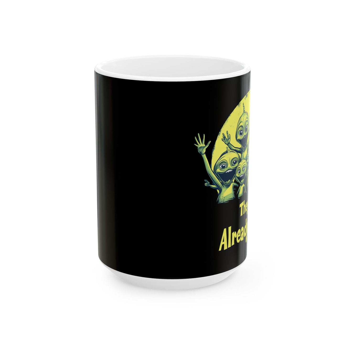 Happy Aliens Black and White Ceramic Mug (11oz, 15oz) - They're Already Here