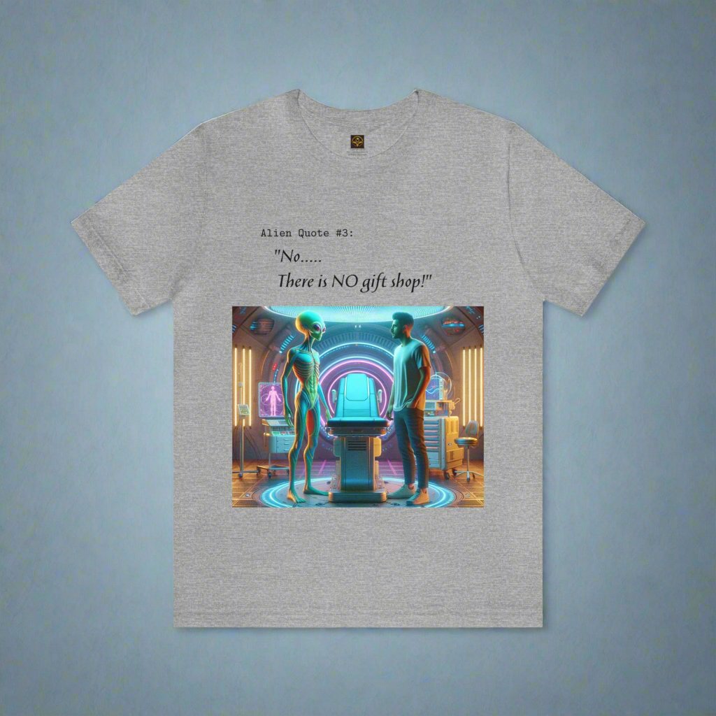 Alien T-Shirt No Gift Shop, Alien Quote #3