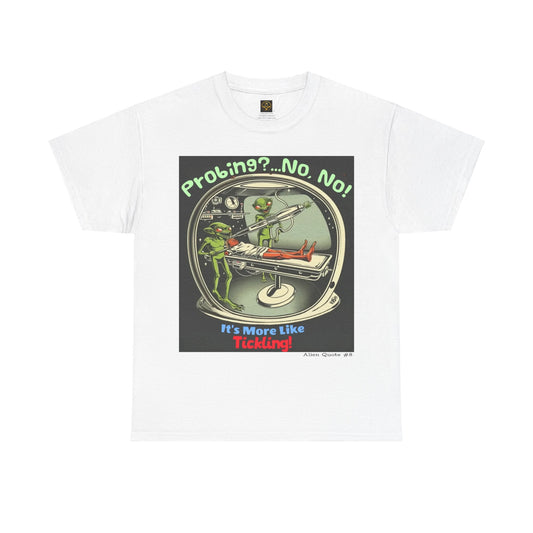 Probing No Tickling T-shirt, Alien Quote #8, Funny Alien Tee