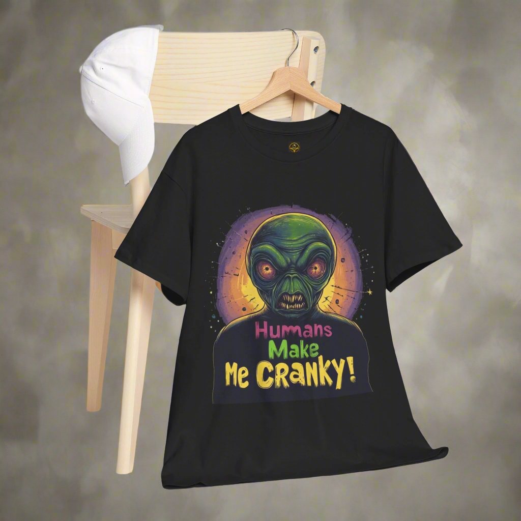 Humans Make Me Cranky Alien Tee, Funny Alien T-Shirt