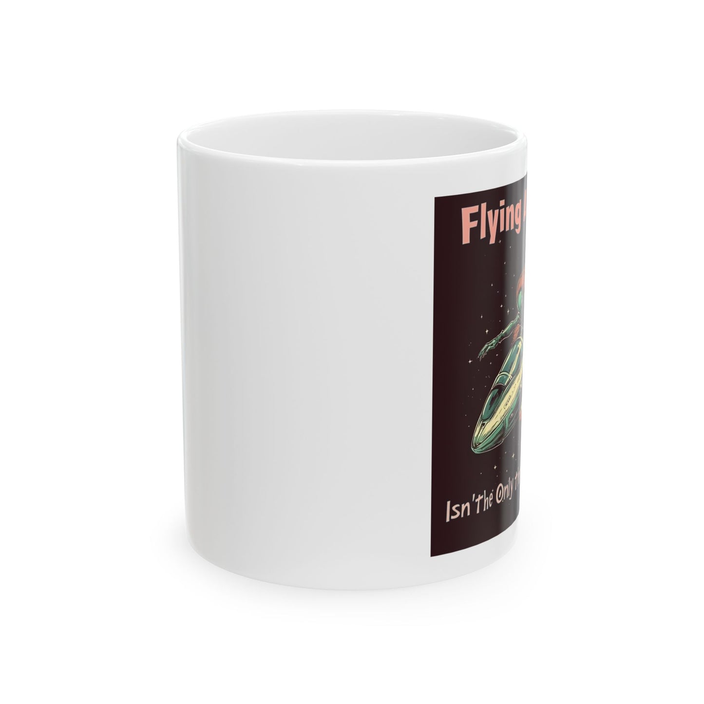 Alien Spaceship Mug - Funny Flying A Spaceship Coffee Mug, 11oz and 15oz