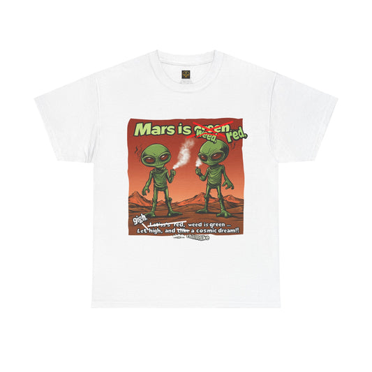 "Mars Is Red, Weed Is Green", Funny Alien T-Shirt