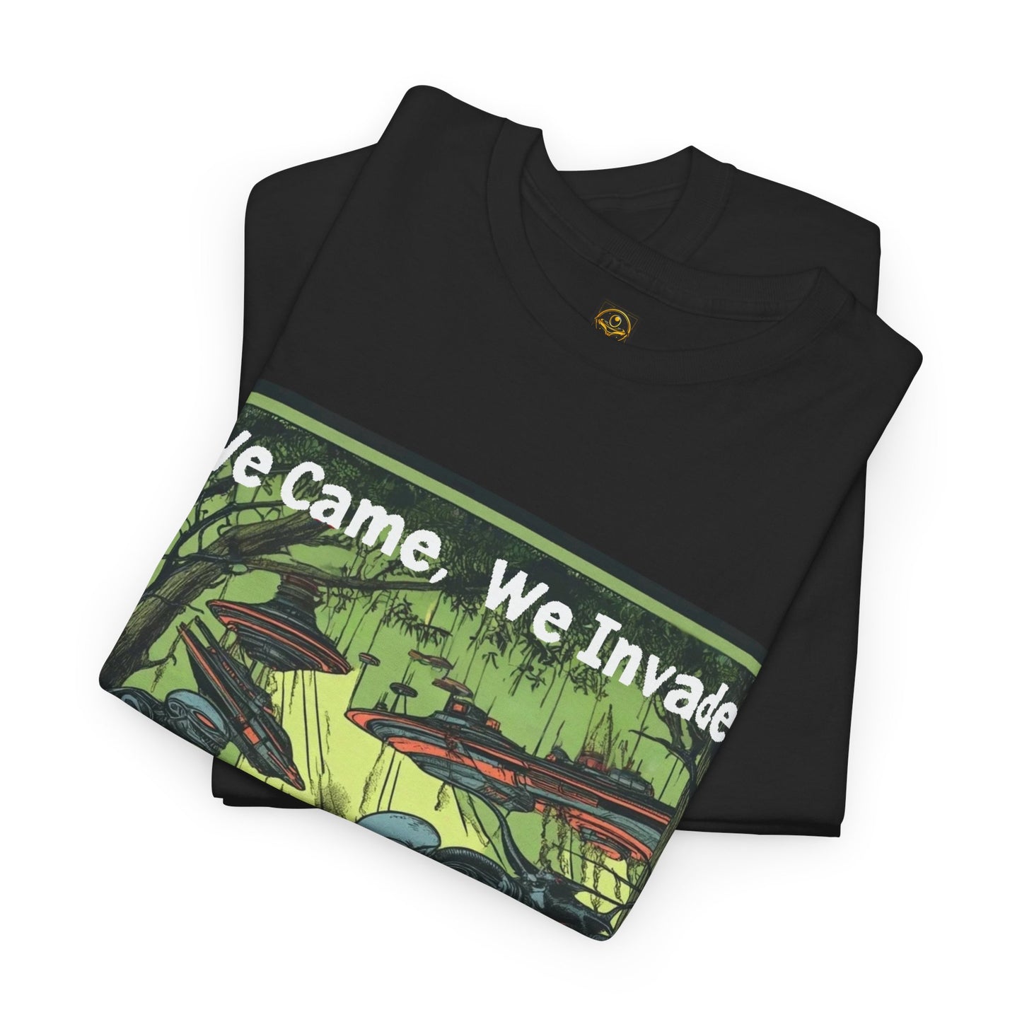 "We Came We Invaded - Got Distracted By Your Cats!" Fun Alien T-shirt