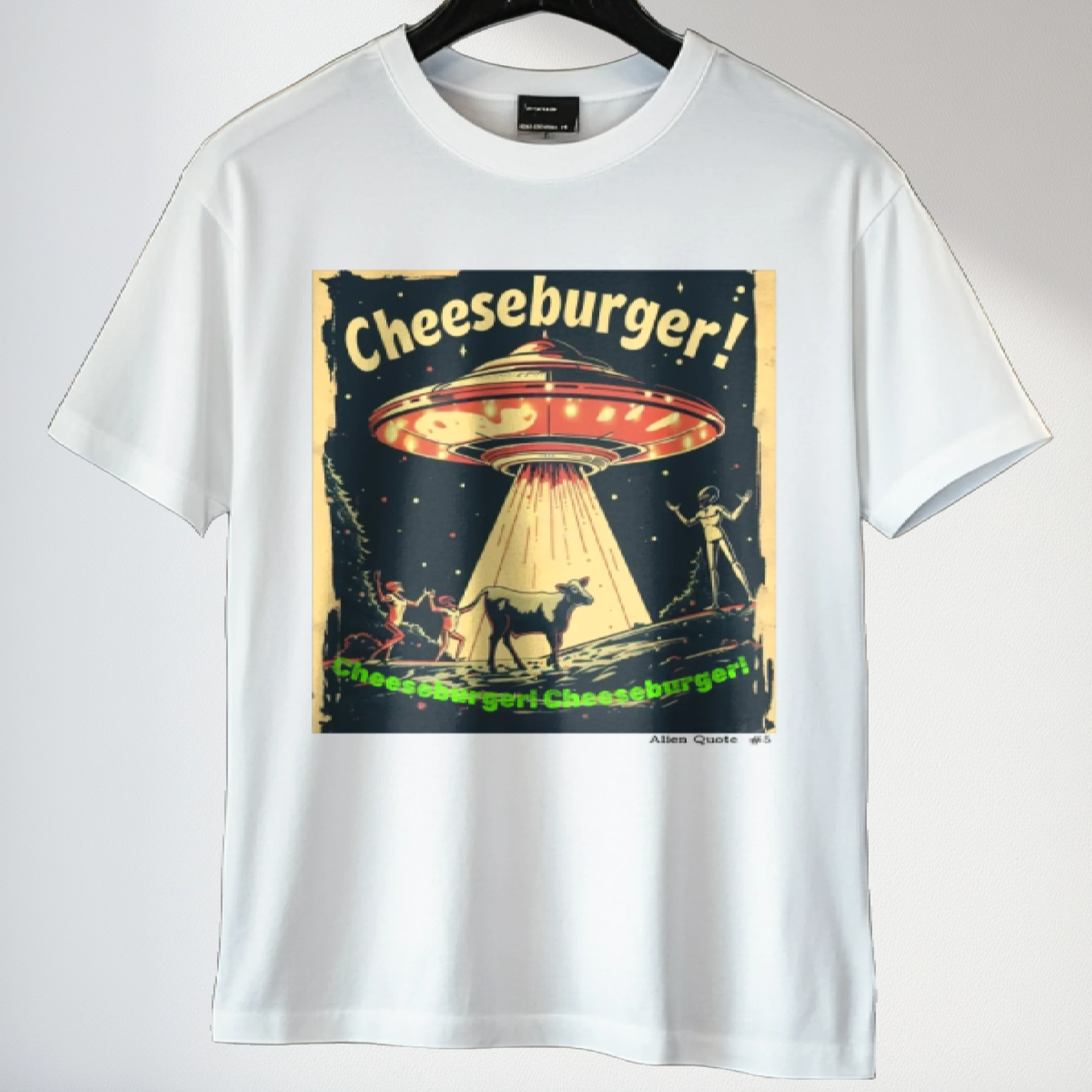 Funny Alien T-Shirt "Cheeseburger....Cheeseburger....Cheeseburger!"  Flying Saucer Tshirt