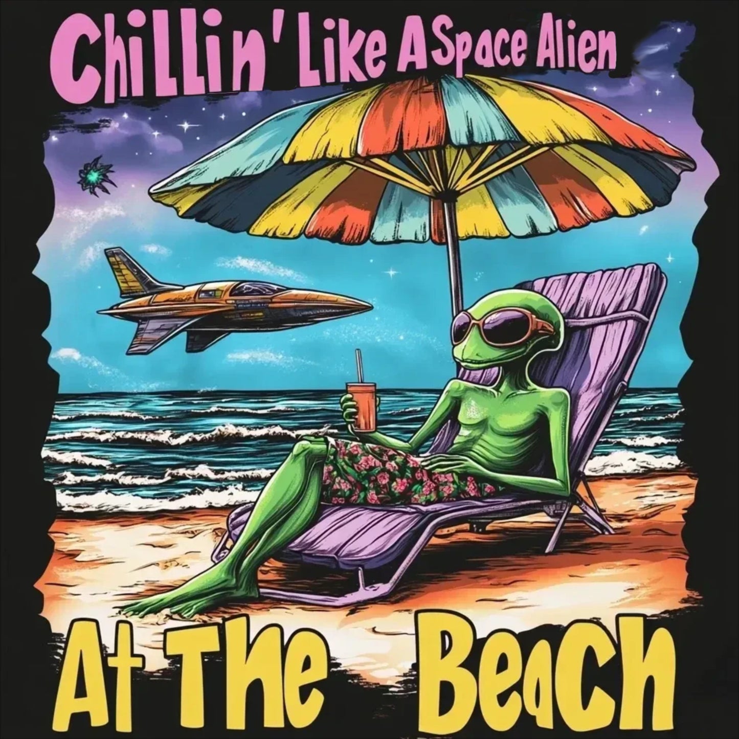 Chillin Like An Alien... At The Beach T-Shirt, Fun Alien Tee Gift