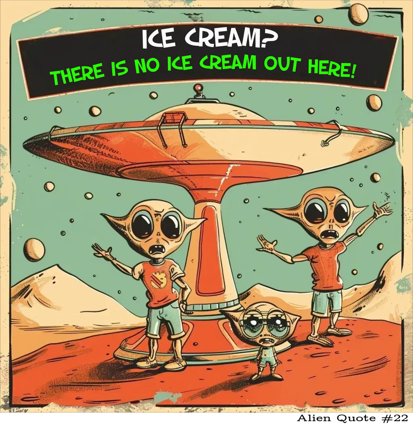 Funny Alien T-Shirt "Ice Cream? "  Alien Shirt Funny UFO TShirt