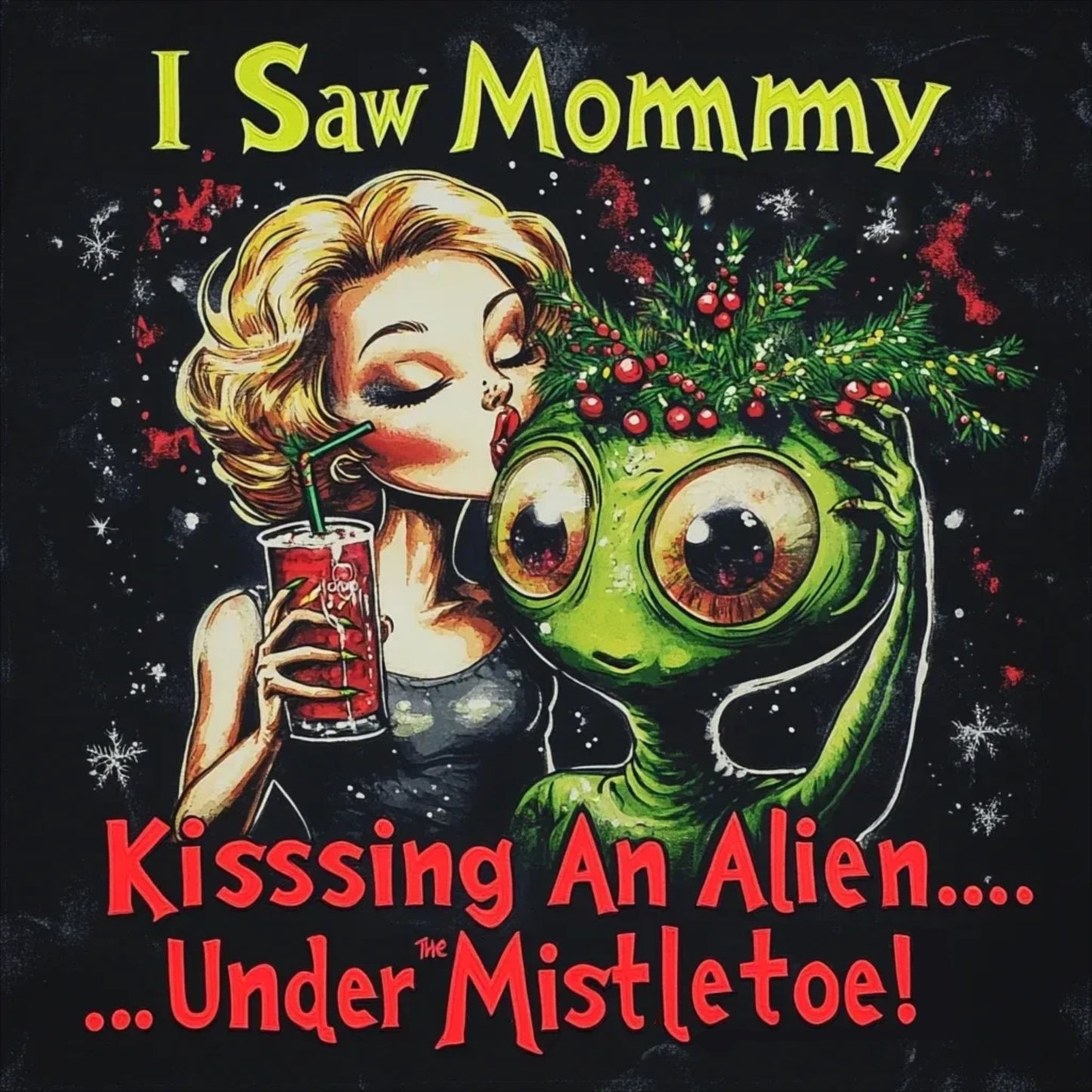 I Saw Mommy Kissing An Alien ... Under The Mistletoe Alien T-Shirt, Funy Alien Tee