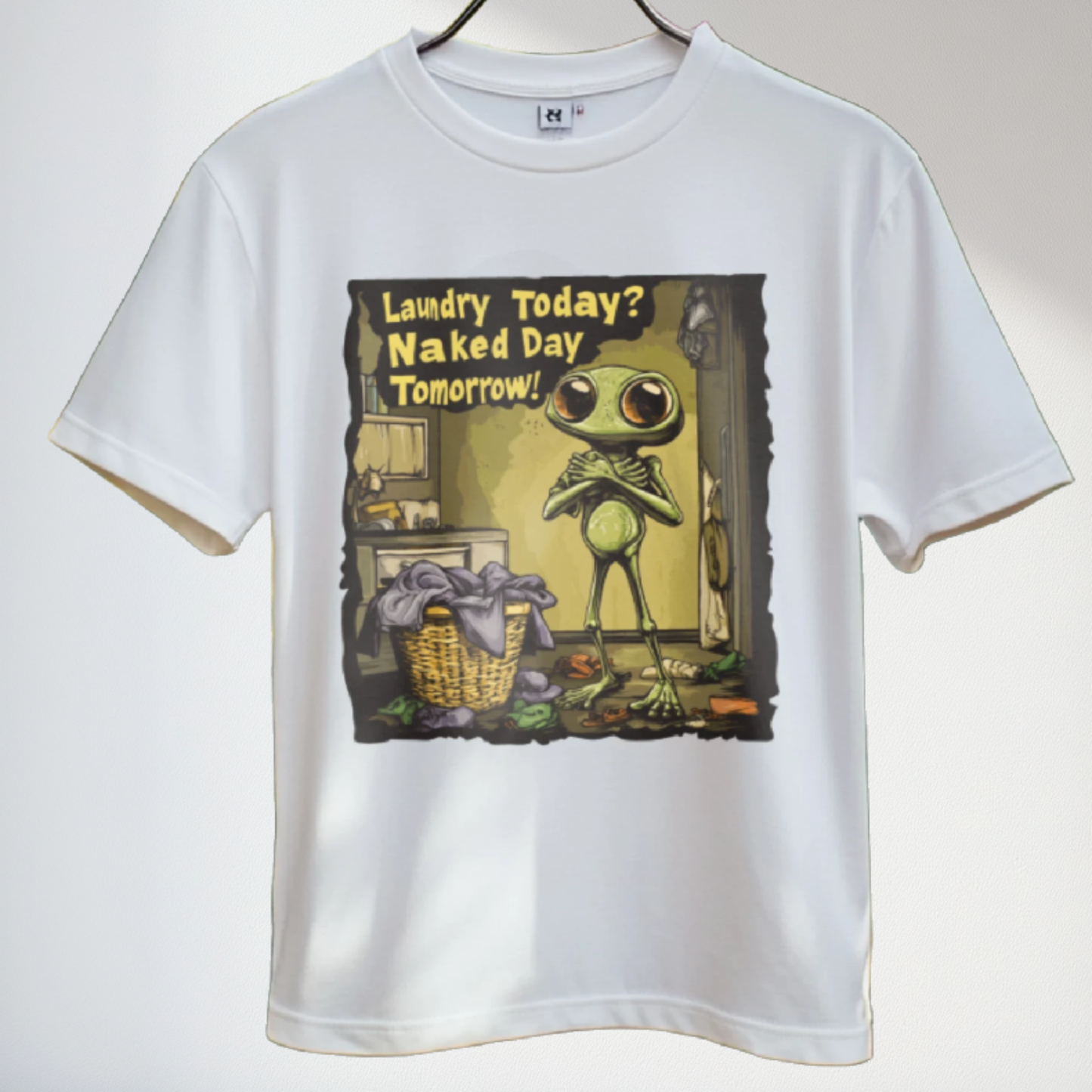 Laundry Today?  Naked Day Tomorrow! Alien Tee, Humorous Alien T-Shirt