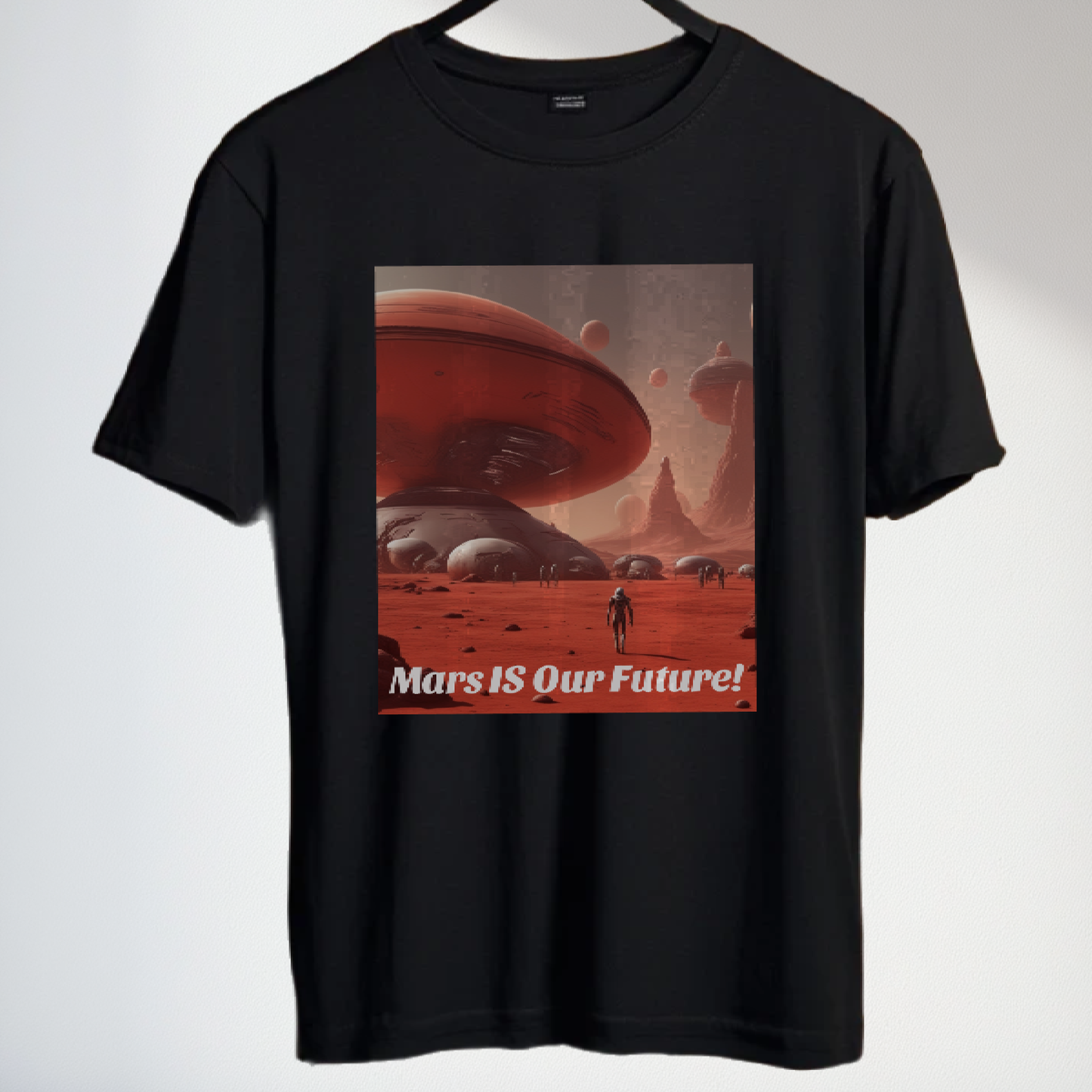 Mars Is Our Future! T-Shirt Inspirational Mars Tee