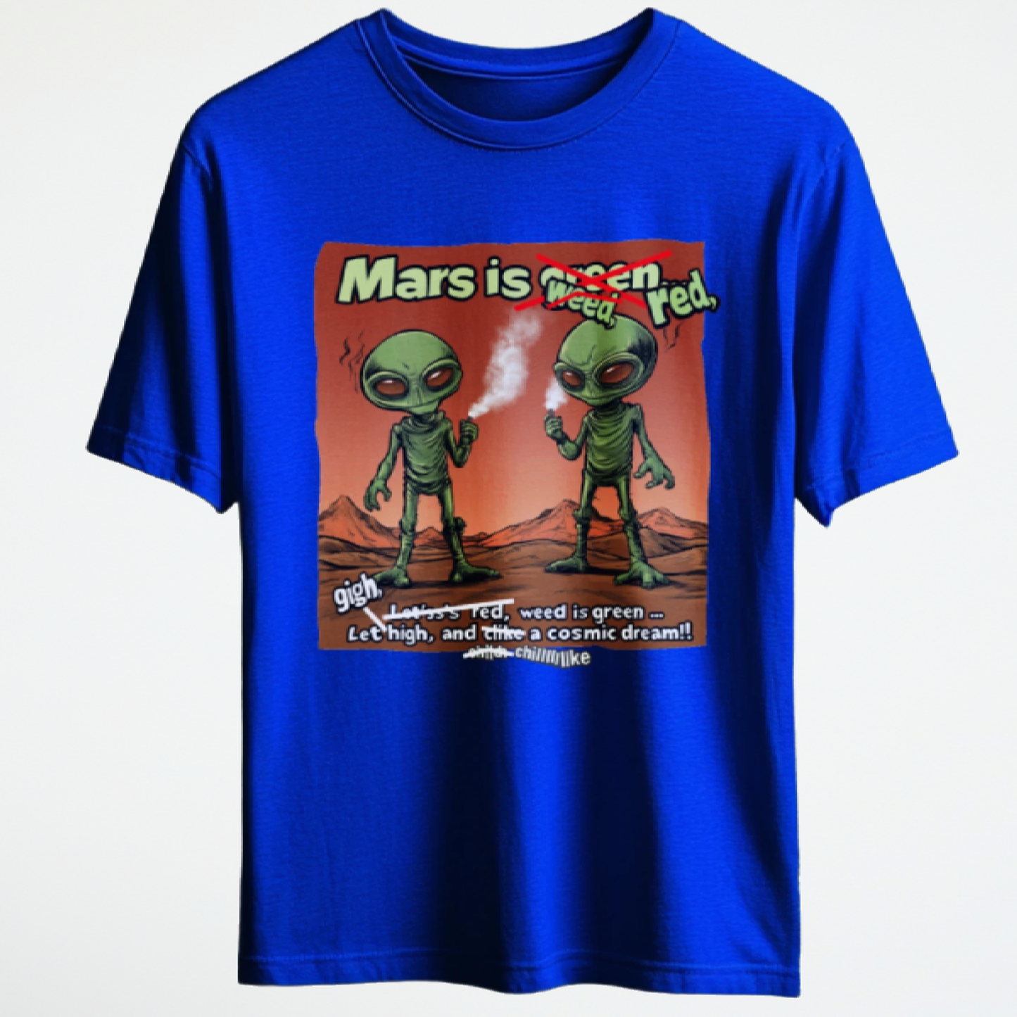 "Mars Is Red, Weed Is Green...", Funny Alien T-Shirt