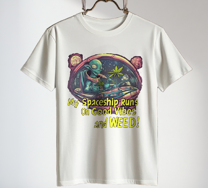 "My Spaceship Runs On Good Vibes and Weed", Alien T-Shirt