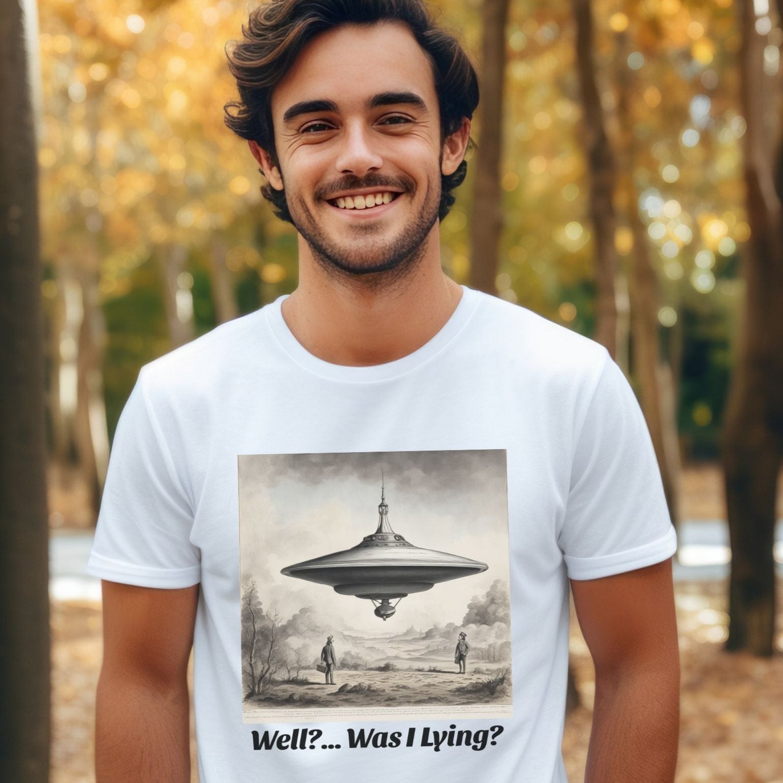 Funny UFO T-Shirt "Well?...Was I Lying?"  Alien tee