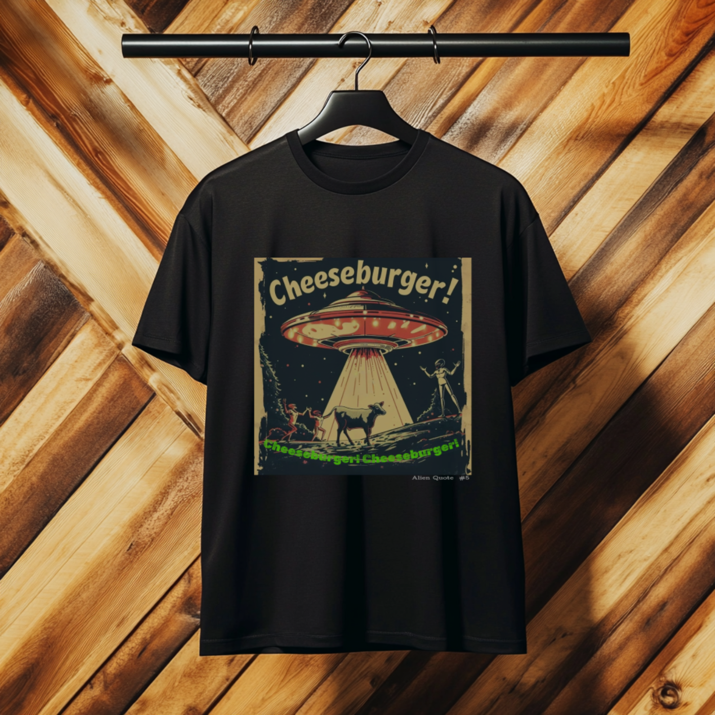 Funny Alien T-Shirt "Cheeseburger....Cheeseburger....Cheeseburger!"  Flying Saucer Tshirt