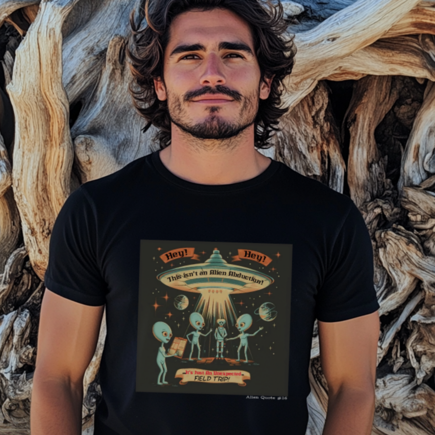 Alien Quote #16, Not an alien abduction, It's an unexpected Field Trip Alien T-shirt