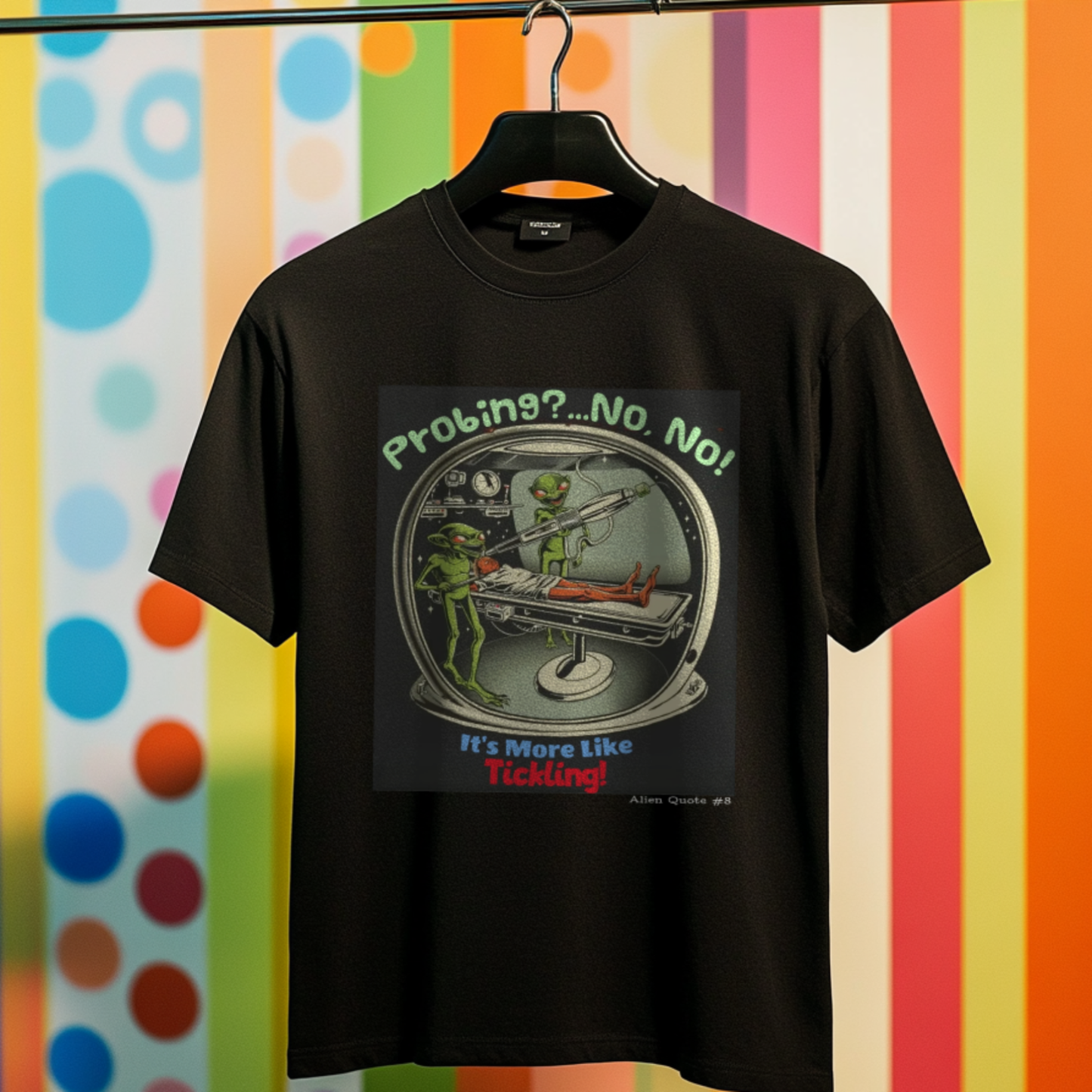 Probing... More Like Tickling, Fun Alien T-Shirt, Alien Quote #8